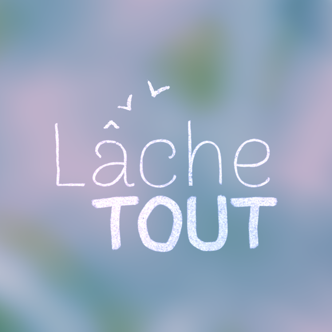 Lâche tout